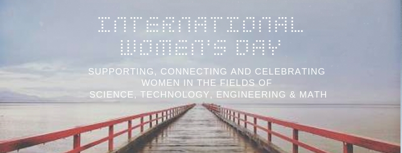 Celebrate Women in Science, Technology, Engineering & Math